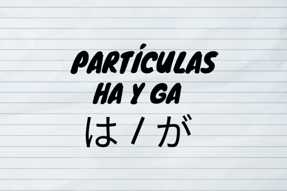 Partículas japonesas ha y ga