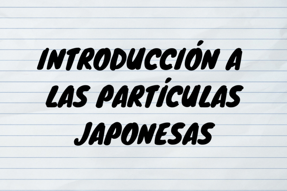 Partículas Japonesas introducción